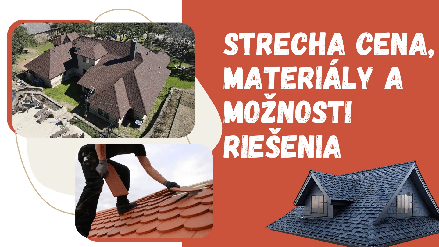 Strecha – cena, materiály a možnosti riešenia na východnom Slovensku