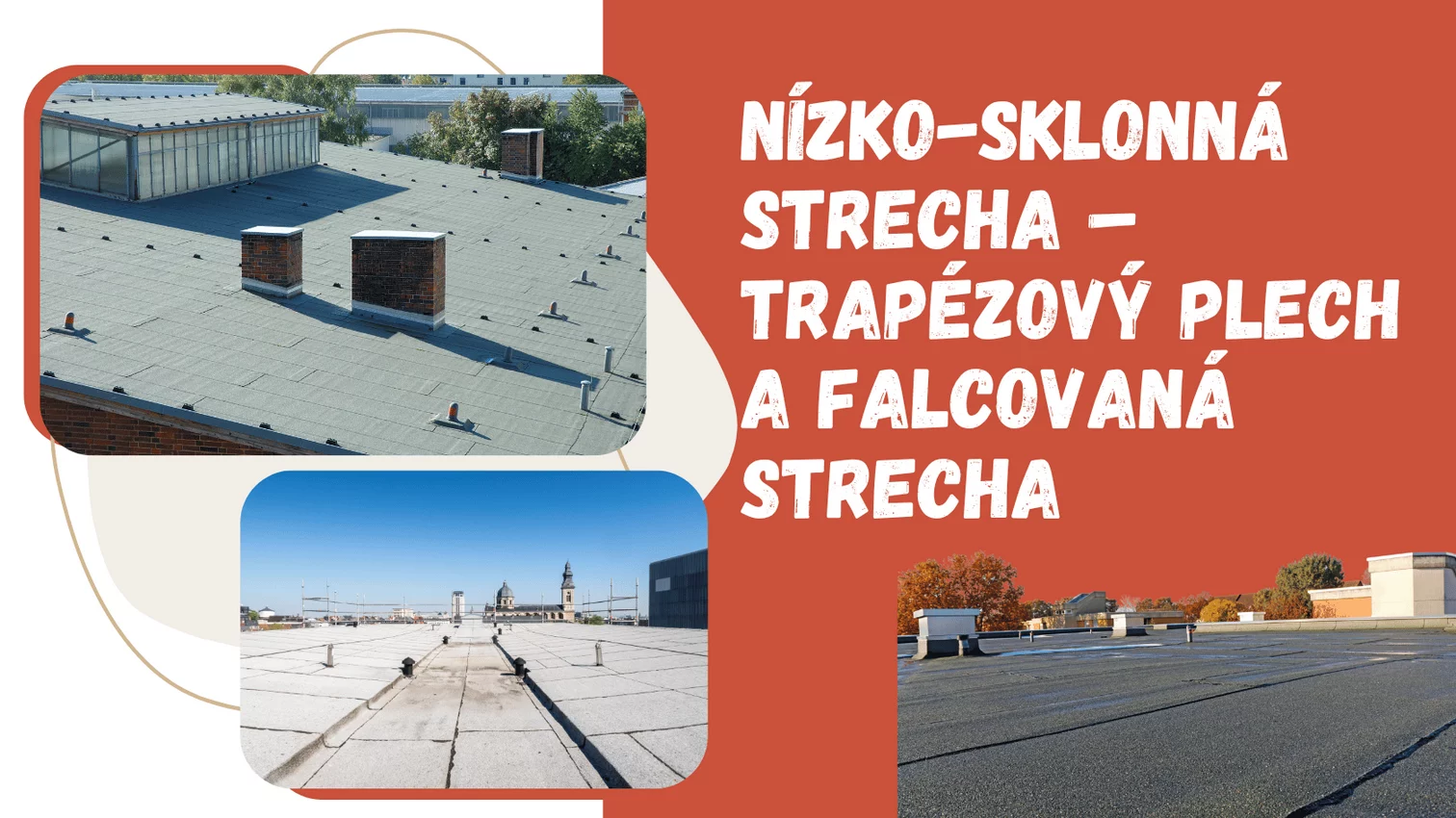 Nízko-sklonná strecha – trapézový plech a falcovaná strecha