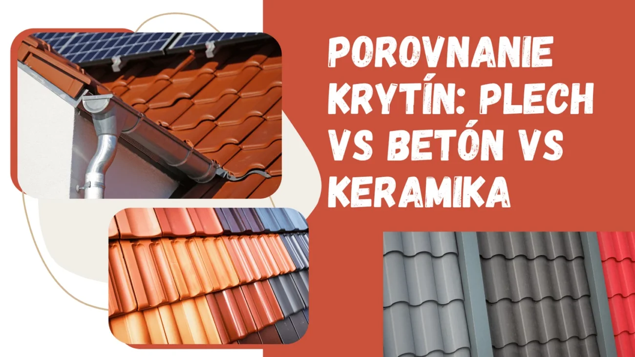 Porovnanie krytín: Plech vs Betón vs Keramika